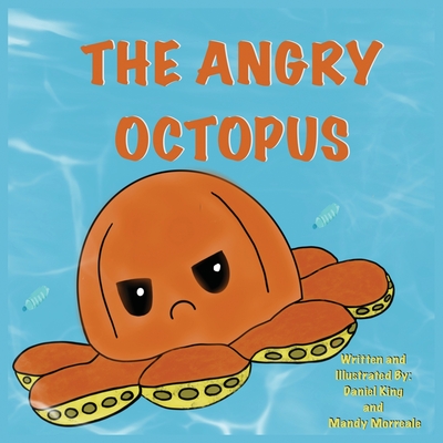 The Angry Octopus - King, Daniel