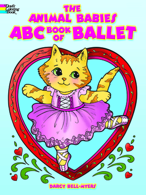 The Animal Babies ABC Book of Ballet Coloring Book - Bell-Myers, Darcy