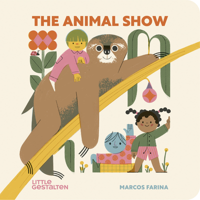 The Animal Show - Little Gestalten (Editor), and Farina, Marcos