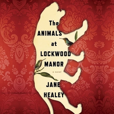The Animals at Lockwood Manor Lib/E - Healey, Jane, and Lambie, Sarah (Read by)