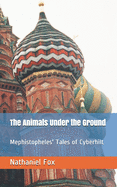 The Animals Under the Ground: Mephistopheles' Tales of Cyberhilt