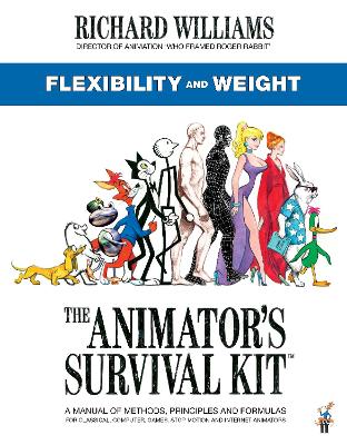 The Animator's Survival Kit: Flexibility and Weight: (Richard Williams' Animation Shorts) - Williams, Richard E.
