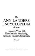 The Ann Landers Encyclopedia, A to Z: Improve Your Life Emotionally, Medically, Sexually, Socially, Spiritually