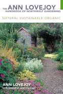 The Ann Lovejoy Handbook of Northwest Gardening: Natural, Sustainable, Organic
