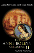 The Anne Boleyn Collection II: Anne Boleyn and the Boleyn Family