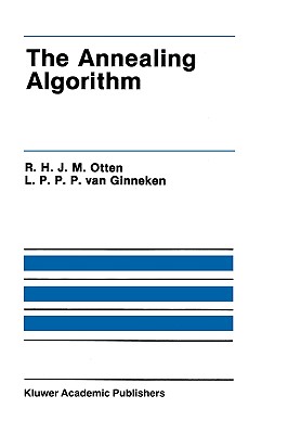 The Annealing Algorithm - Otten, R H J M, and Van Ginneken, L P P P