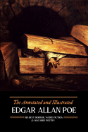 The Annotated and Illustrated Edgar Allan Poe: His Best Horror, Weird Fiction, and Macabre Poetry