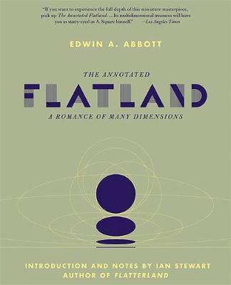The Annotated Flatland: A Romance of Many Dimensions - Stewart, Ian, Dr. (Text by)