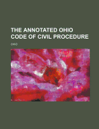 The Annotated Ohio Code of Civil Procedure