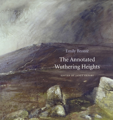 The Annotated Wuthering Heights - Bronte, Emily, and Gezari, Janet (Editor)