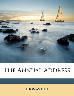 The Annual Address - Hill, Thomas