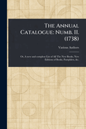 The Annual Catalogue: Numb. II. (1738)