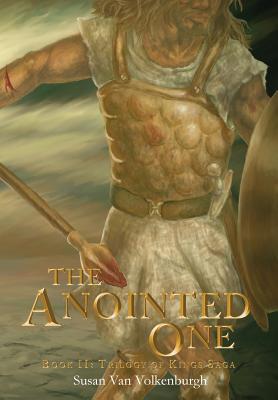 The Anointed One: Book II: Trilogy of Kings Saga - Van Volkenburgh, Susan, and Summerville, Karen (Editor)