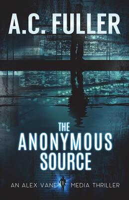 The Anonymous Source - Fuller, A C