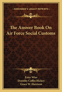 The Answer Book on Air Force Social Customs