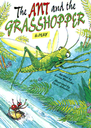 The Ant and the Grasshopper: A Play
