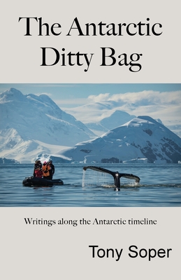 The Antarctic Ditty Bag - Soper, Tony