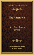 The Anteroom: And Other Poems (1911)