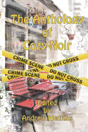The Anthology of Cozy-Noir: Mystery Stories with an Edge