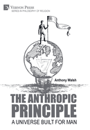 The Anthropic Principle: A Universe Built for Man