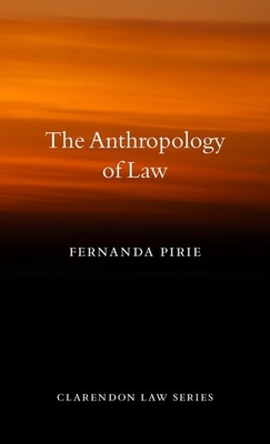 The Anthropology of Law - Pirie, Fernanda