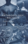 The Anthropology of Religion: An Introduction