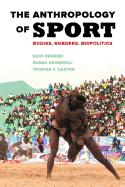 The Anthropology of Sport: Bodies, Borders, Biopolitics