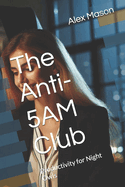 The Anti-5AM Club: Productivity for Night Owls