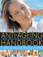 The Anti-Aging Handbook: Practical Steps to Staying Youthful
