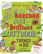 The Anti-boredom Book of Brilliant Outdoor Things To Do