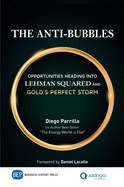 The Anti-Bubbles: Opportunities Heading into Lehman Squared and Gold's Perfect Storm