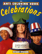 The Anti-Coloring Book of Celebrations: Creative Activities for Ages 6 and Up