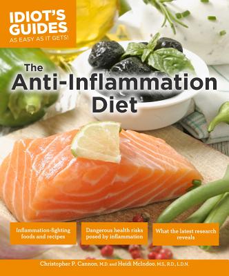 The Anti-Inflammation Diet, Second Edition - Cannon, Christopher P, MD, and McIndoo, Heidi, MS, Rd