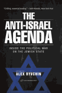 The Anti-Israel Agenda: Inside the Political War on the Jewish State