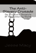 The Anti-Slavery Crusade: The Prophetic Chronicle of the Gathering Storm