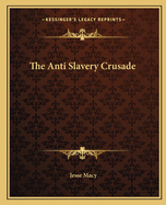 The Anti Slavery Crusade