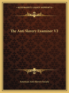 The Anti Slavery Examiner V2