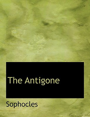 The Antigone - Sophocles