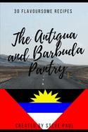 The Antigua and Barbuda Pantry: 30 Traditional Recipe's