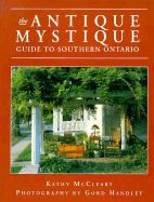 The Antique Mystique Guide to Southern Ontario