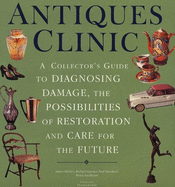 The Antiques Clinic: A Guide to Identifying and Evaluating Damage - Beer, Dennis, and Halahan, Frances