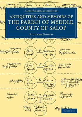 The Antiquities and Memoirs of the Parish of Myddle, County of Salop - Gough, Richard
