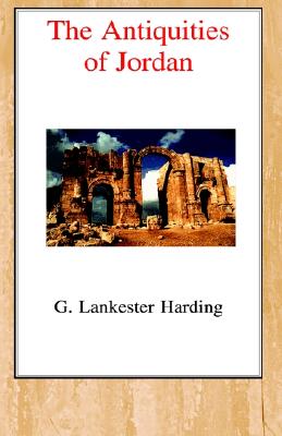 The Antiquities of Jordan - Harding, G Lankester