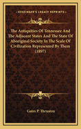 The Antiquities of Tennessee and the Adjacent States and the State of Aboriginal Society in the Scale of Civilization Represented by Them