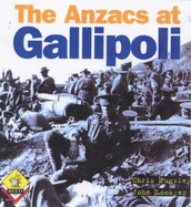 The Anzacs at Gallipoli: A Story for Anzac Day - Pugsley, Christopher, and Lockyer, J.