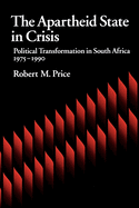 The Apartheid State in Crisis: Political Transformation of South Africa, 1975-1990