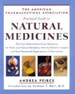 The Apha Practical Guide to Natural Medicines: The First Authoritative Home Reference for Herbs and Natural Remedies, from the Nation's Largest and