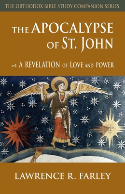 The Apocalypse of St. John: A Revelation of Love and Power - Farley, Lawrence R