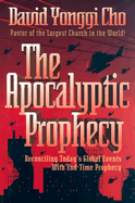 The Apocalyptic Prophecy - Cho, David Yonggi, Pastor, and Cho, Yong-Gi