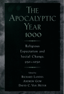 The Apocalyptic Year 1000: Religious Expectaton and Social Change, 950-1050
